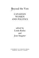 Cover of: Beyond the vote: Canadian women and politics
