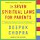 Cover of: The Seven Spiritual Laws for Parents