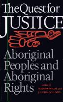 Cover of: The quest for justice: aboriginal peoples and aboriginal rights