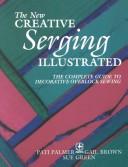 Cover of: The new creative serging illustrated: the complete guide to decorative overlock sewing