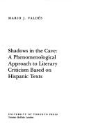 Shadows in the cave : a phenomenological approach to literary criticism based on Hispanic texts