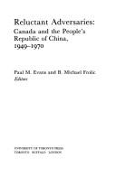 Cover of: Reluctant adversaries: Canada and the People's Republic of China, 1949-1970