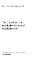 Cover of: The Canadian state: political economy and political power