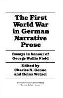 Cover of: The First World War in German narrative prose: essays in honour of George Wallis Field