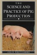 The science and practice of pig production