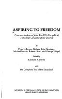 Aspiring to freedom by Peter L. Berger, Ken Myers