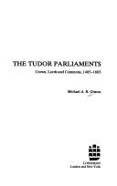 Cover of: The Tudor parliaments: Crown, Lords, and Commons, 1485-1603