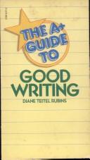 Cover of: The A+ guide to good writing by Diane Teitel Rubins
