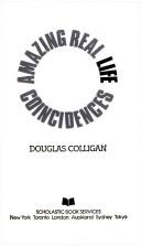 Cover of: Amazing Real-Life Coincidences by Douglas Colligan