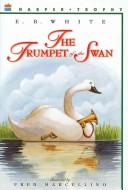 Cover of: The Trumpet of the Swan | E. B. White