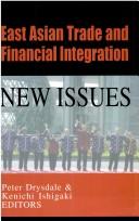 Cover of: East Asian trade and financial integration: new issues