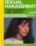 Cover of: Sexual Harassment: "This Doesn't Feel Right!" (Perspectives on Relationships)