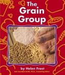 The Grain Group by Helen Frost