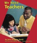 Cover of: We Need Teachers (Helpers in Our School)