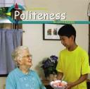 Cover of: Politeness (Character Education)
