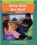 Some Kids Are Deaf (Understanding Differences) by Lola M. Schaefer