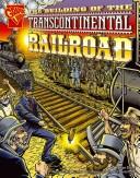Cover of: The Building of the Transcontinental Railroad (Graphic History) by Nathan Olson