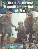 Cover of: The U.S. Marine Expeditionary Unit at War (On the Front Lines)