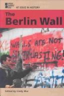 Cover of: The Berlin Wall (At Issue in History)