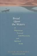 Cover of: Bread upon the Waters: A Pilgrimage Toward Self-Discovery and Spiritual Truth