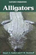 Cover of: Alligators (Nature's Predators) by P. M. Boekhoff, Stuart A. Kallen