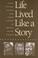 Cover of: Life Lived Like a Story