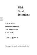 Cover of: With good intentions: Quaker work among the Pawnees, Otos, and Omahas in the 1870s