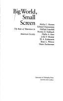 Cover of: Big world, small screen: the role of television in American society