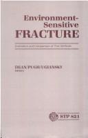 Cover of: Environment-Sensitive Fracture: Evaluation and Comparison of Test Methods (Astm Special Technical Publication// Stp)