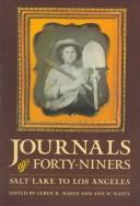 Cover of: Journals of Forty-niners: Salt Lake to Los Angeles : with diaries and contemporary records of Sheldon Young, James S. Brown, Jacob Y. Stover, Charles C. Rich, Addison Pratt, Howard Egan, Henry W. Bigler, and others