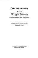 Cover of: Conversations with Wright Morris: critical views and responses
