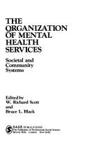 Cover of: The Organization of mental health services: societal and community systems