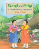 Cover of: Kongi and Potgi: a Cinderella story from Korea