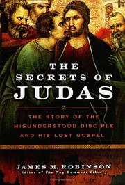 Cover of: The Secrets of Judas: The Story of the Misunderstood Disciple and His Lost Gospel
