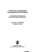 Liberalisation and industrial development in the third world : a comparison of the Indian and South Korean engineering industries