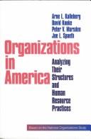 Organizations in America : analyzing their structures and human resource practices