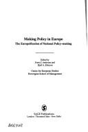 Making policy in Europe : the Europeification of national policy-making