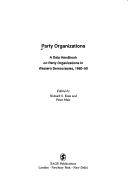 Cover of: Party organizations: a data handbook on party organizations in western democracies, 1960-90