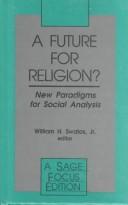 Cover of: A Future for religion?: new paradigms for social analysis
