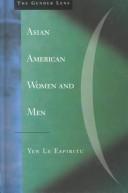 Cover of: Asian American women and men: labor, laws and love