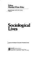 Cover of: Social Structures and Human Lives: Social Change and the Life Course Volume 1 (American Sociological Association Presidential Series)