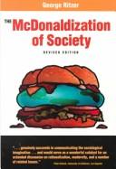 Cover of: The McDonaldization of Society: An Investigation into the Changing Character of Contemporary Social Life