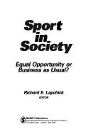 Cover of: Sport in Society: Equal Opportunity or Business as Usual?