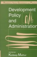 Development Policy and Administration (Readings in Indian Government and Politics) by Kuldeep Mathur
