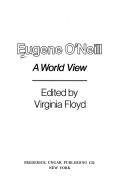 Cover of: Eugene O'Neill: A World View