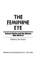 Cover of: The Feminine eye: science fiction and the women who write it