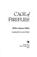 Cover of: Cage Of Fireflies: Modern Japanese Haiku