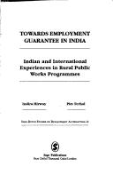 Cover of: Towards Employment Guarantee in India: Indian and International Experiences in Rural Public Works Programmes (Indo-Dutch Studies on Development Alternatives series)