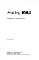 Cover of: Avoiding 1984: moving toward interdependence