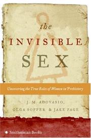 Cover of: The Invisible Sex: Uncovering the True Roles of Women in Prehistory
